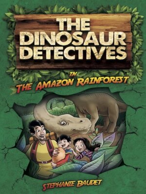 cover image of The Dinosaur Detectives in The Amazon Rainforest